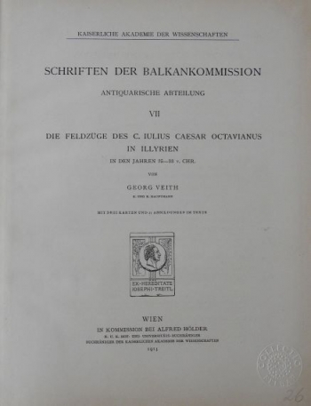 Veith Georg: Die Feldzüge des C. Iulius Caesar Octavianus in Illyrien in den Jahren 35 - 33 v. Chr.